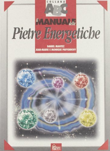 Il manuale delle pietre energetiche