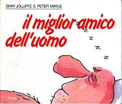 Il miglior amico dell'uomo di Gray Jolliffe e Peter Mayle