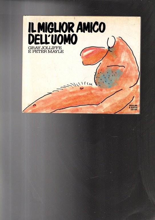 Il miglior amico dell'uomo di Gray Jolliffe e Peter Mayle