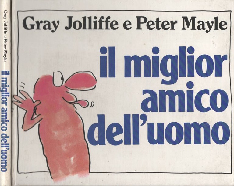 Il miglior amico dell'uomo di Gray Jolliffe e Peter Mayle