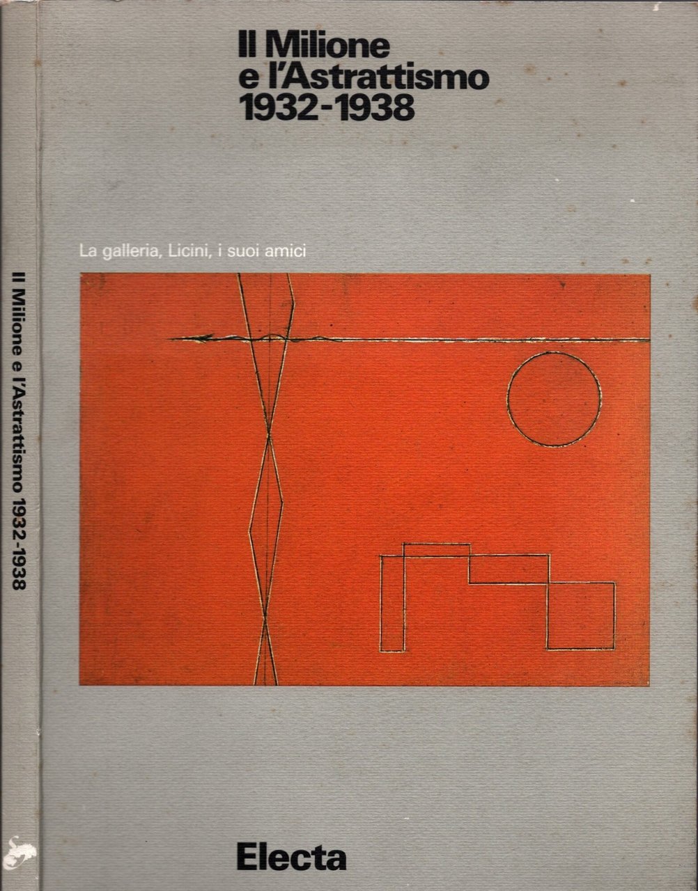 Il milione e l'astrattismo (1932-1938). La galleria, Licini, i suoi …
