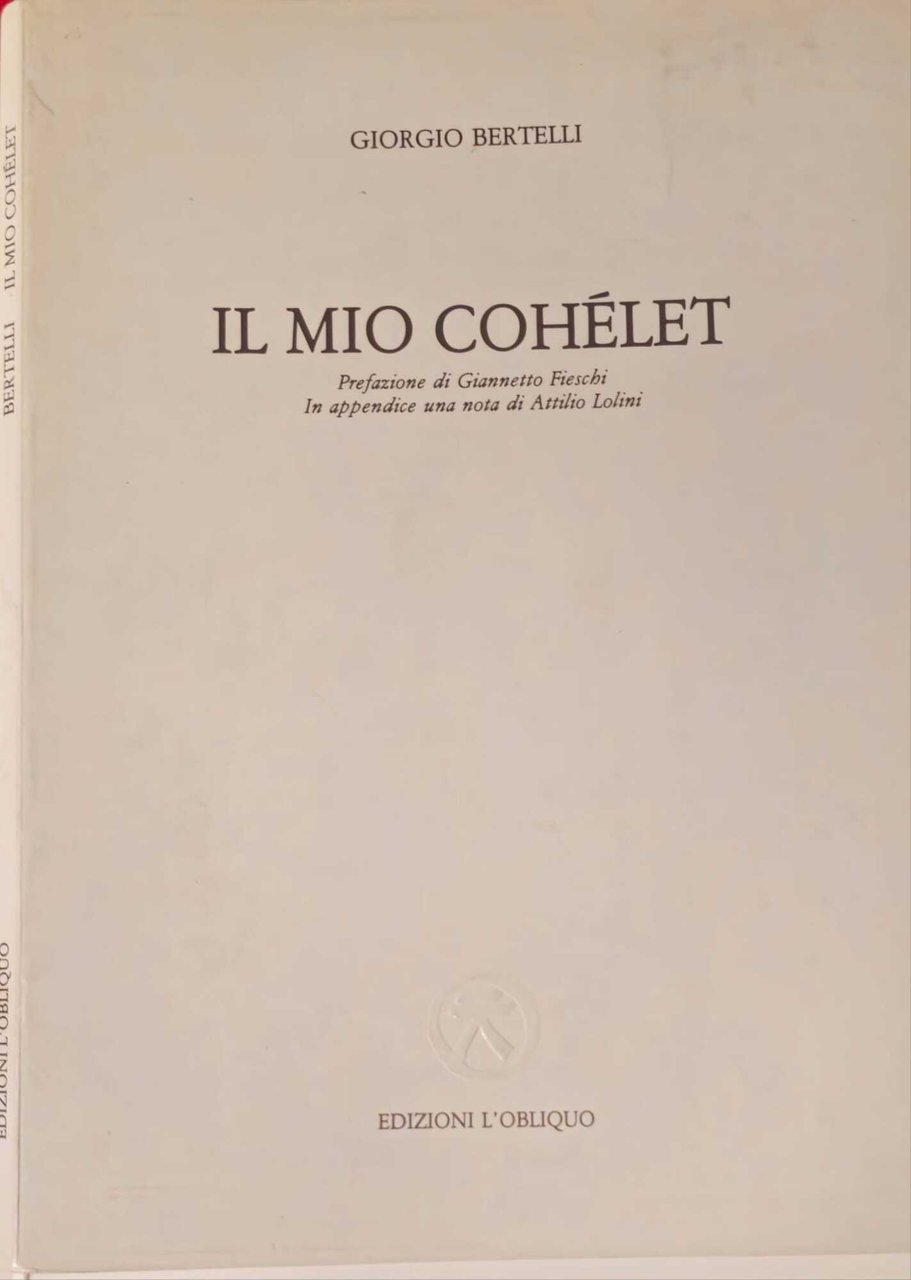 Il mio Cohélet. Con dodici disegni di Giorgio Bertelli