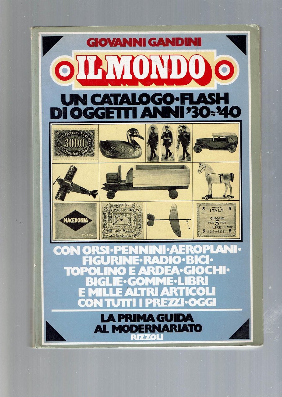 IL MONDO UN CATALOGO FLASH DI OGGETTI ANNI 30-40**