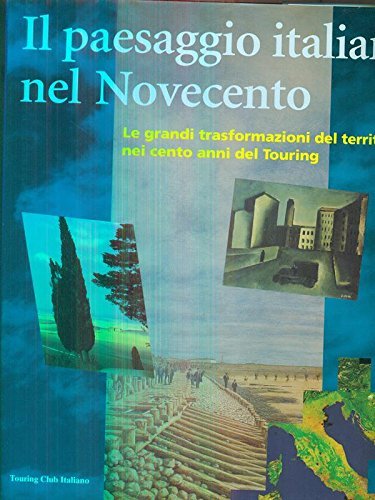 Il paesaggio italiano nel Novecento