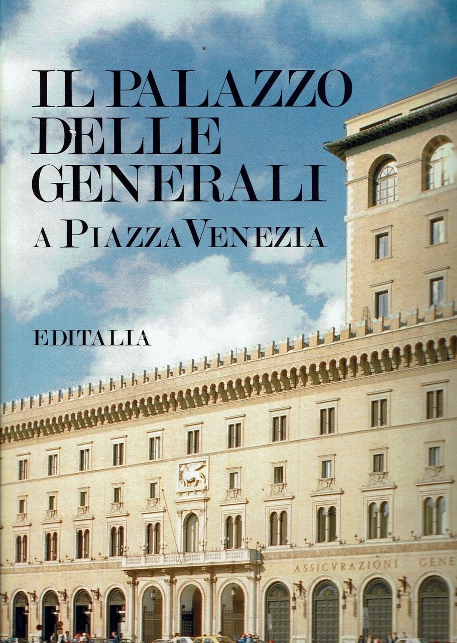 IL PALAZZO DELLE GENERALI A PIAZZA VENEZIA