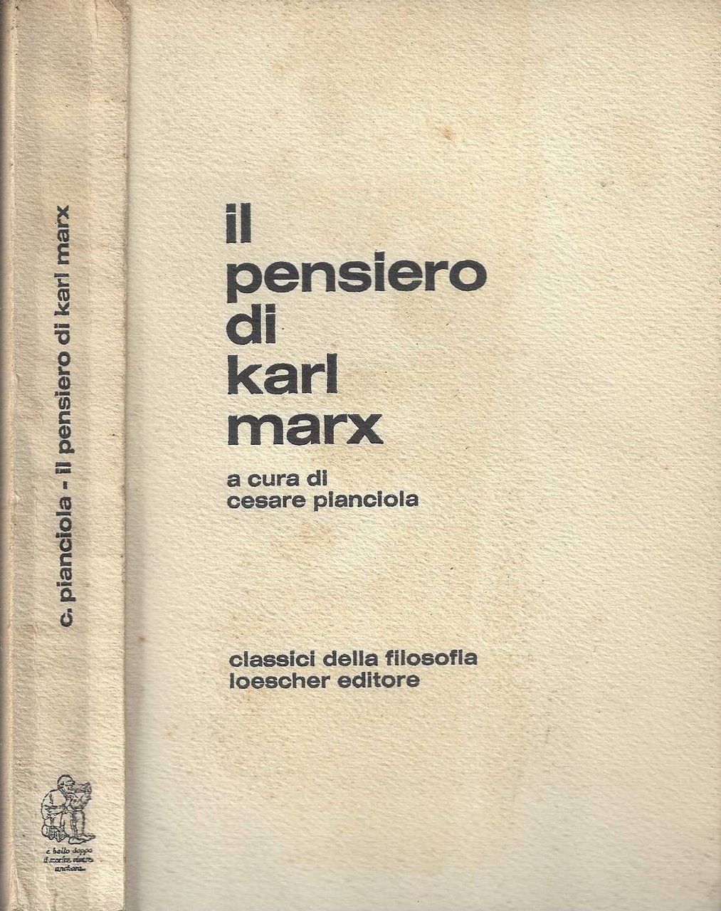 Il pensiero di Karl Marx; a cura di Cesare Pianciola