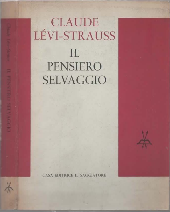 Il pensiero selvaggio di Claude Levi-Strauss