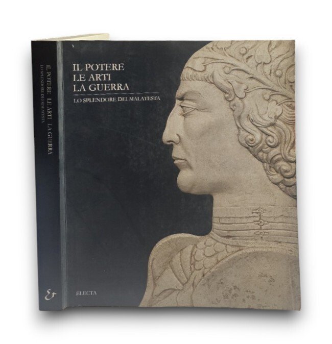 Il Potere, le arti, la guerra. Lo splendore dei Malatesta