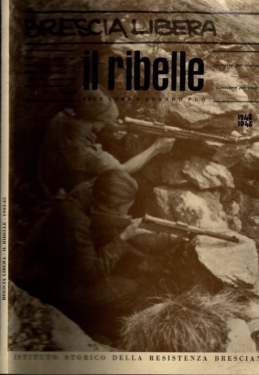Il ribelle. Esce come e quando può. Nuova edizione anastatica …