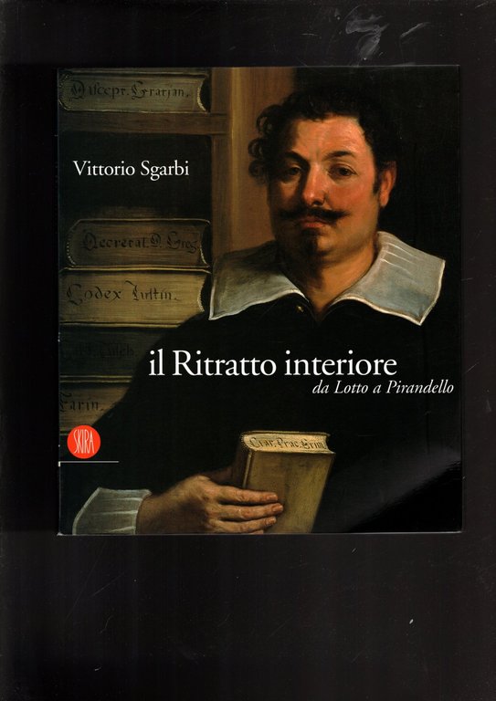 Il ritratto interiore. Da Lotto a Pirandello. Ediz. italiana e …
