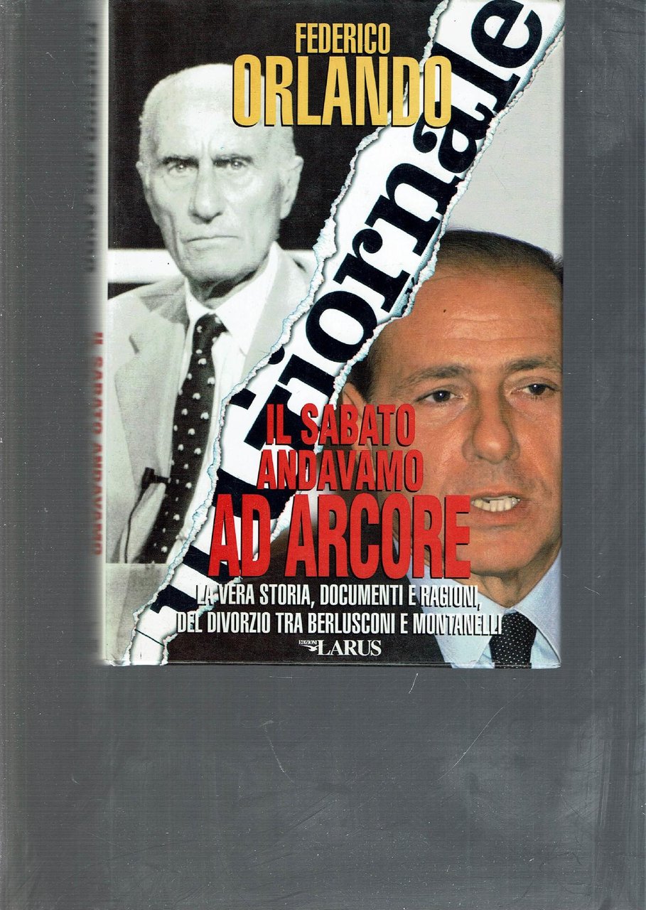 IL SABATO ANDAVAMO AD ARCORE LA VERA STORIA, DOCUMENTI E …