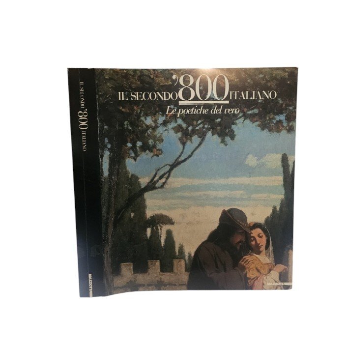 Il secondo Ottocento italiano. Le poetiche del vero. Catalogo della …