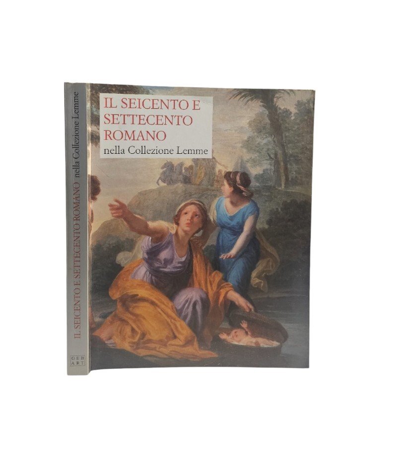 Il Seicento E Settecento Romano Nella Collezione Lemme