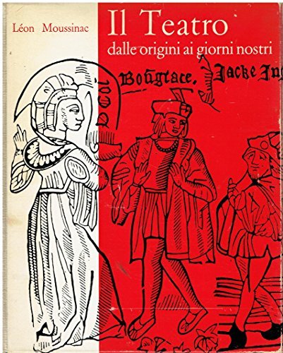 Il teatro dalle origini ai giorni nostri, illustrato a cura …