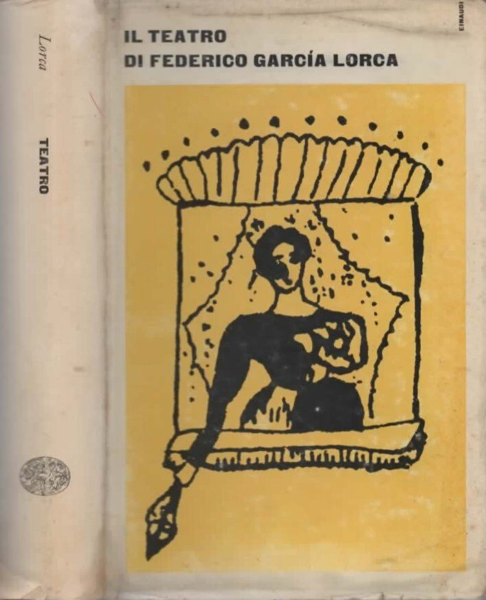 Il teatro di Federico Garcia Lorca - Einaudi 1964