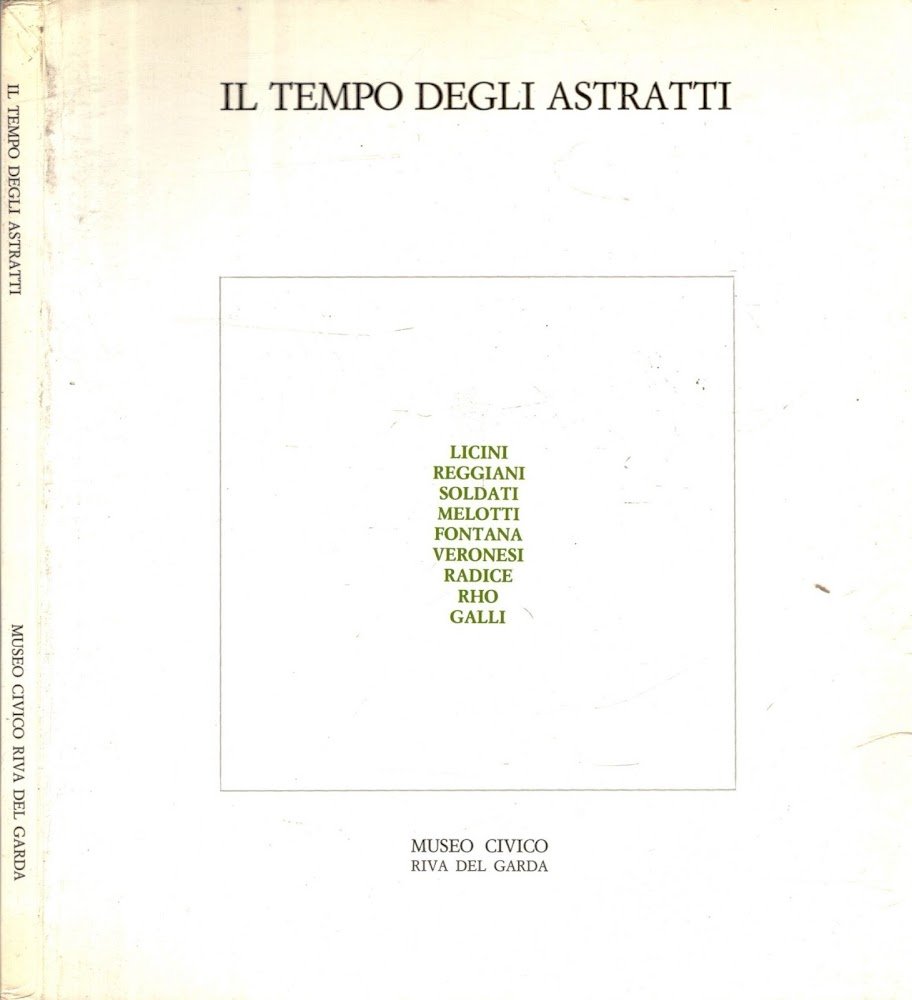 Il tempo degli Astratti. Immagini di arte italiana negli anni …