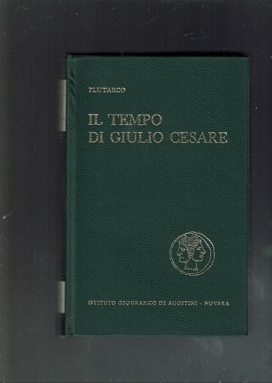 IL TEMPO DI GIULIO CESARE ** PLUTARCO ** ED. DE …