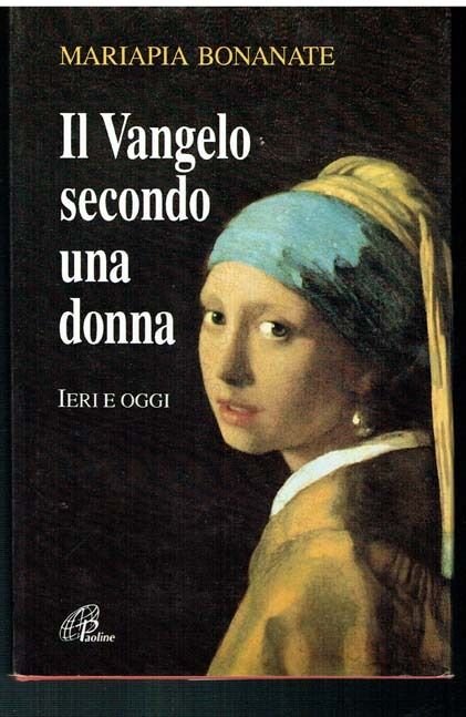 Il Vangelo secondo una donna. Ieri e oggi