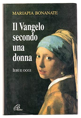Il Vangelo secondo una donna. Ieri e oggi