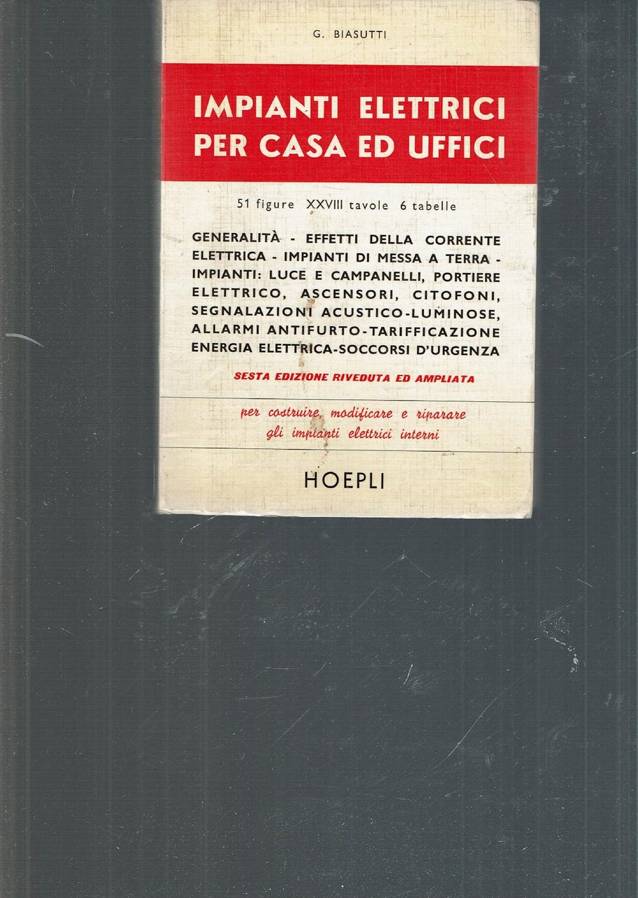 Impianti elettrici per casa ed uffici ... ; 51 figure, …