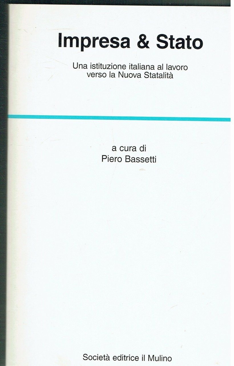 Impresa & Stato. Una istituzione italiana al lavoro verso la …