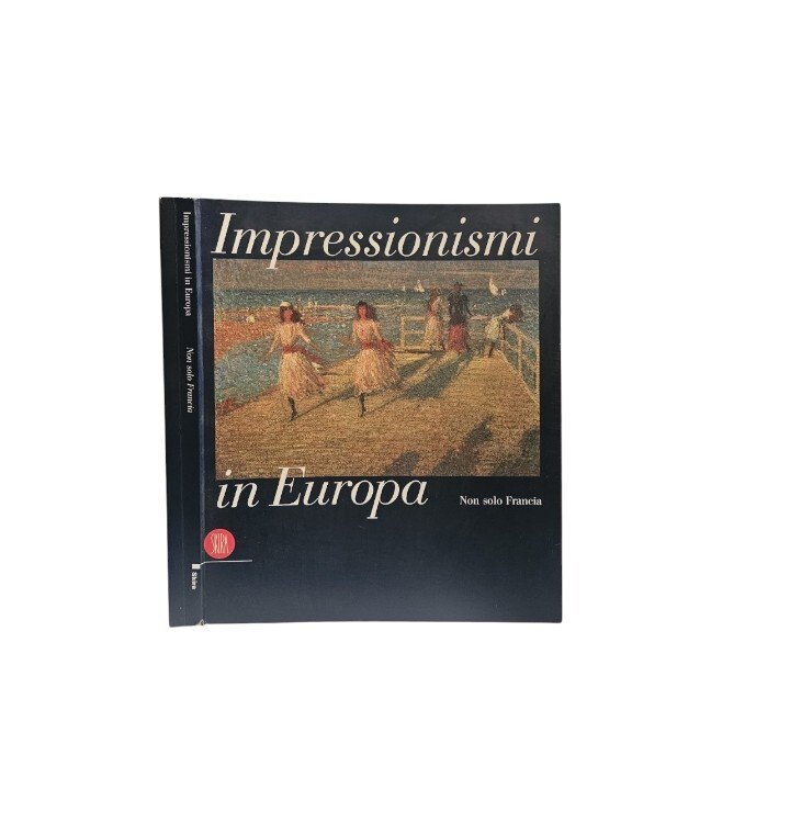 Impressionismi in Europa. Non solo in Francia. Ediz. italiana e …