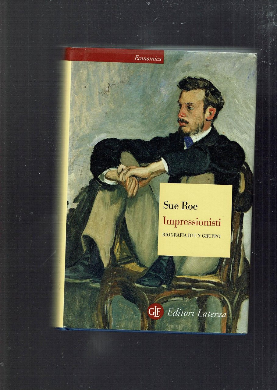 Impressionisti : biografia di un gruppo