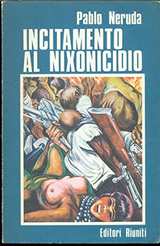 Incitamento al nixonicidio e elogio della rivoluzione cilena