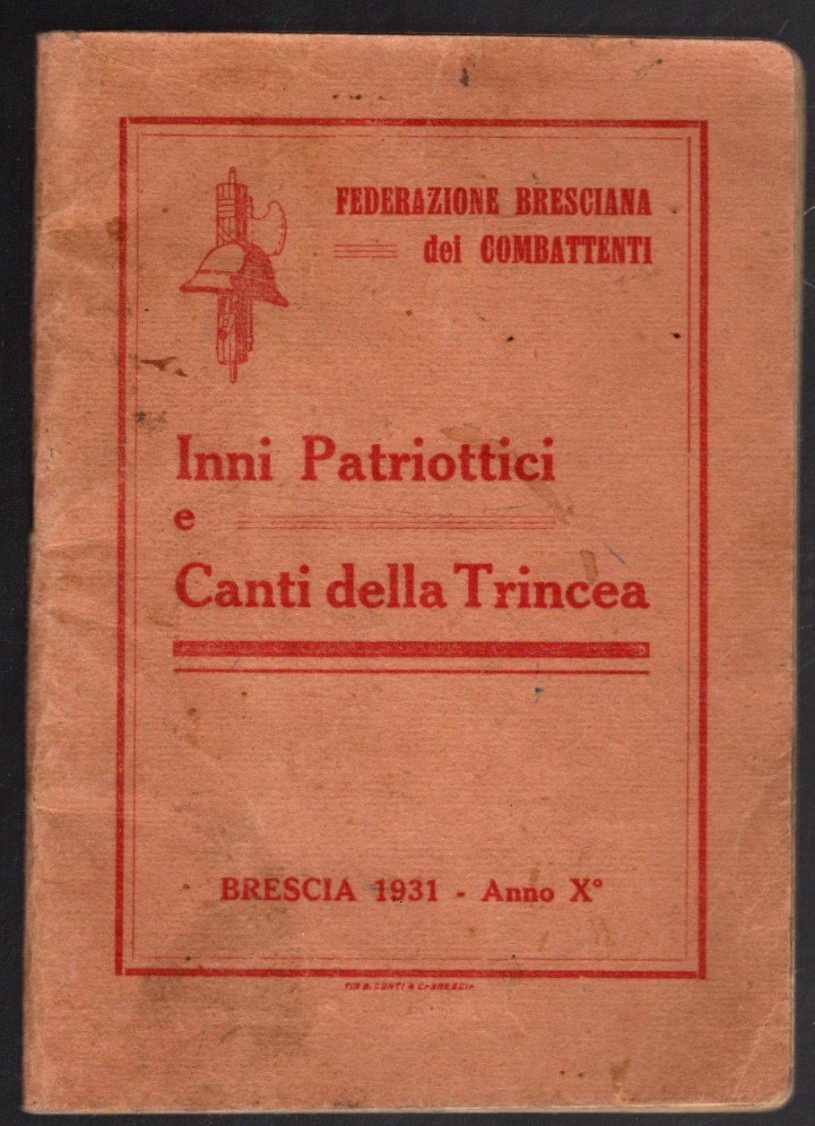 INNI PATRIOTTICI E CANTI DELLA TRINCEA FEDERAZIONE BRESCIANA DEI COMBATTENTI