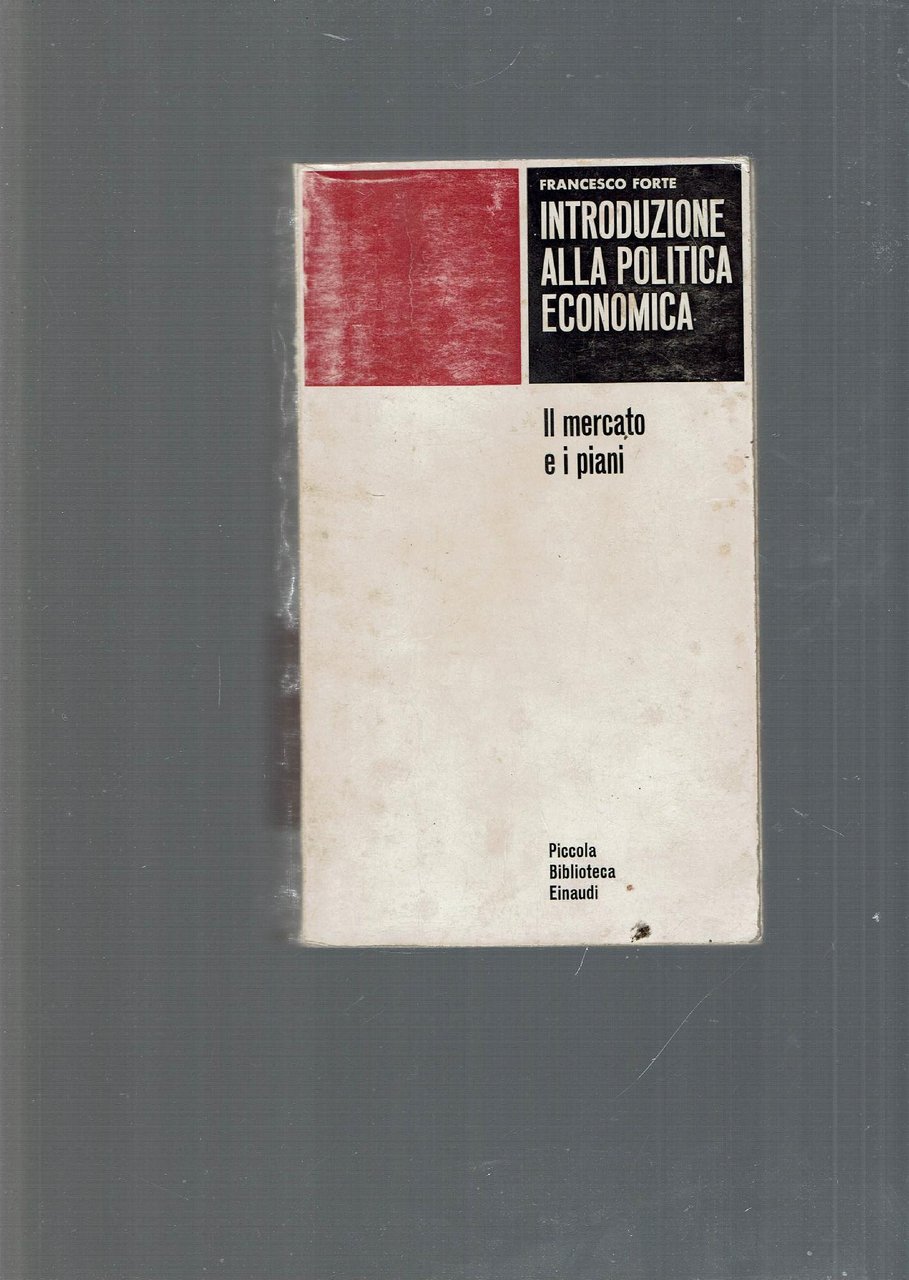 INTRODUZIONE ALLA POLITICA ECONOMICA IL MERCATO E I PIANI**