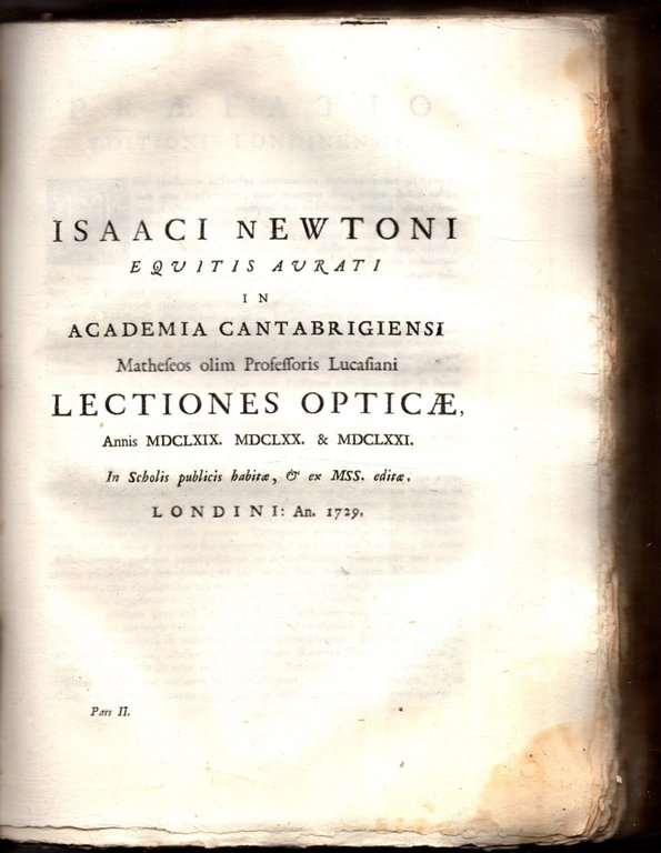 Isaaci Neutoni Optices Libri tres. Accedunt ejusdem Lectiones Opticae ex …