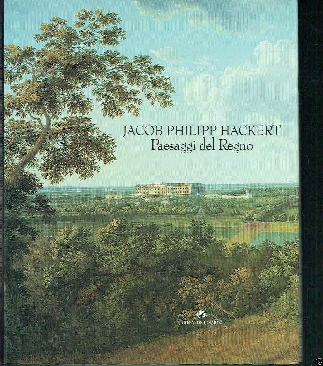 JACOB PHILIPP HACKERT PAESAGGI DEL REGNO