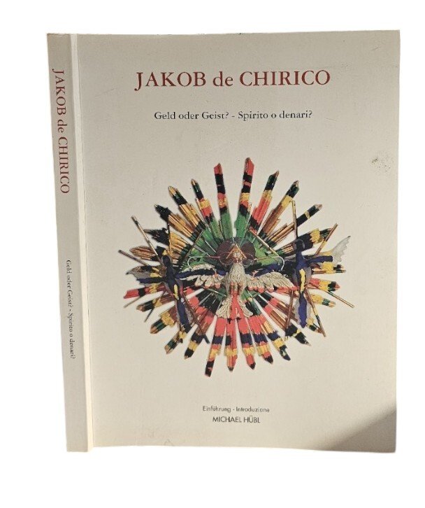 Jakob De Chirico - Geld oder Geist? - Spirito o …