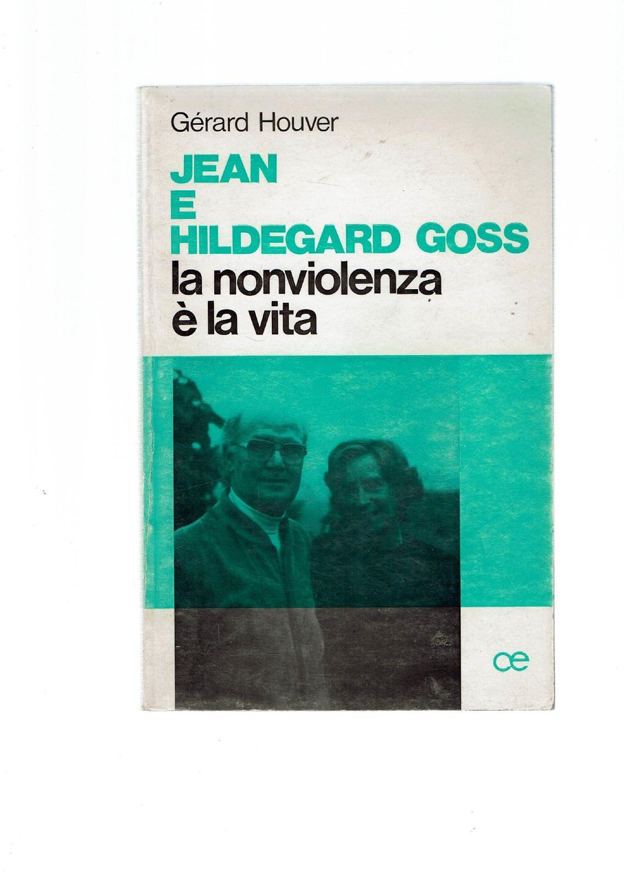 Jean e Hildegard Goss: la nonviolenza è la vita