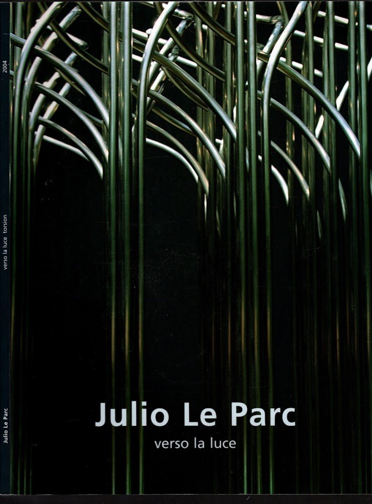 Julio Le Parc - Verso la luce - Torsions