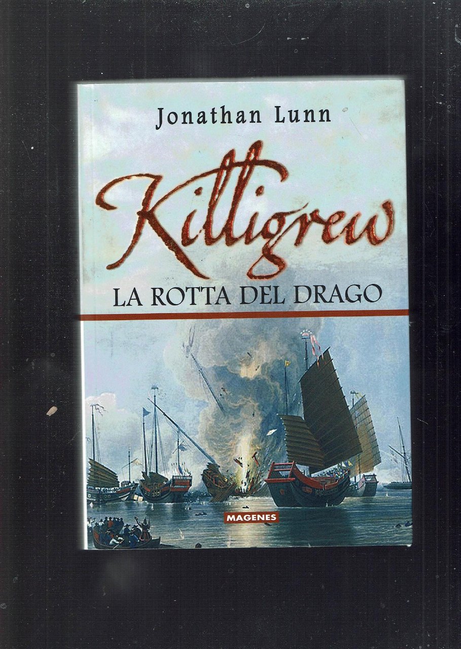 Killigrew. La rotta del drago. Ediz. illustrata