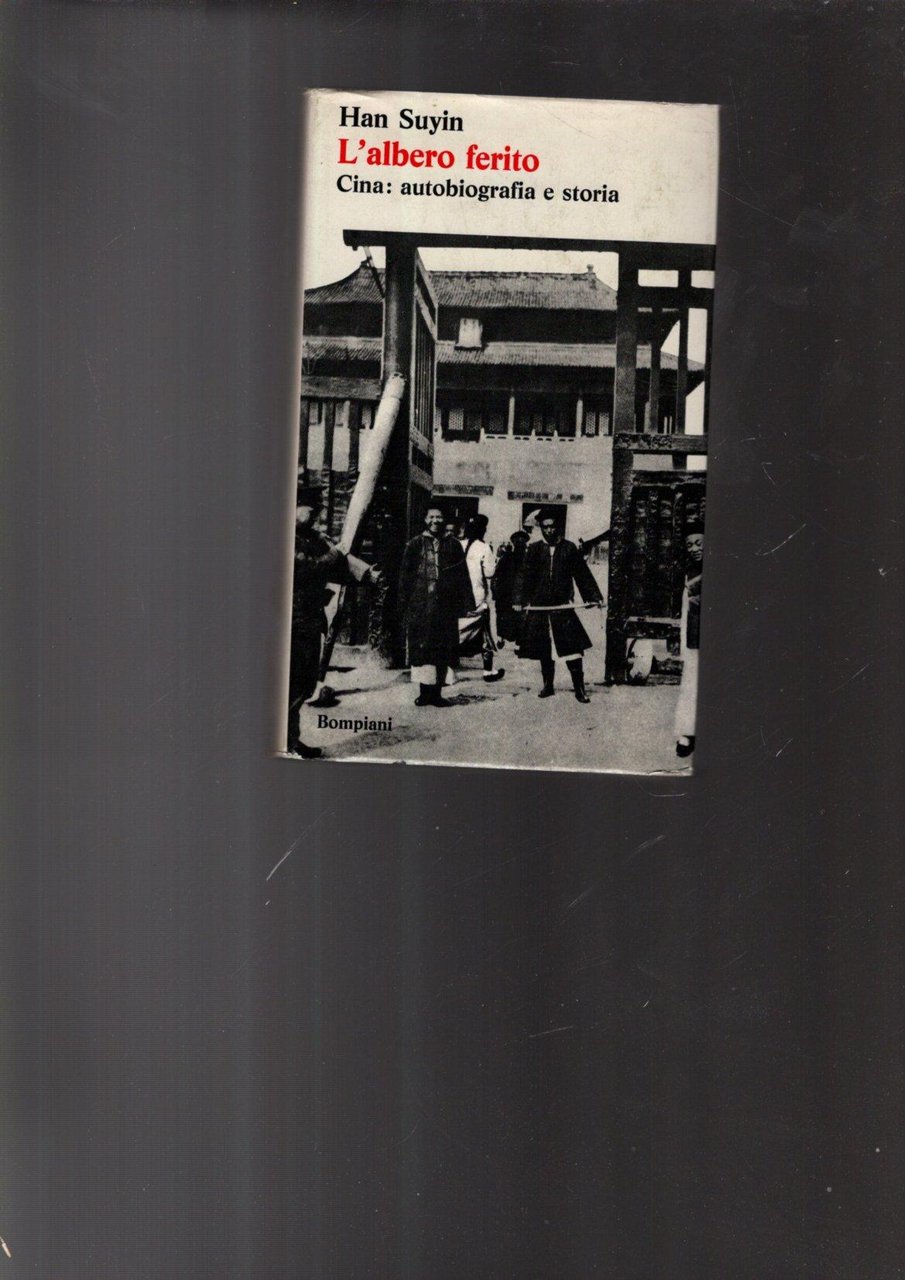 L'ALBERO FERITO / CINA AUTOBIOGRAFIA DI UNA STORIA