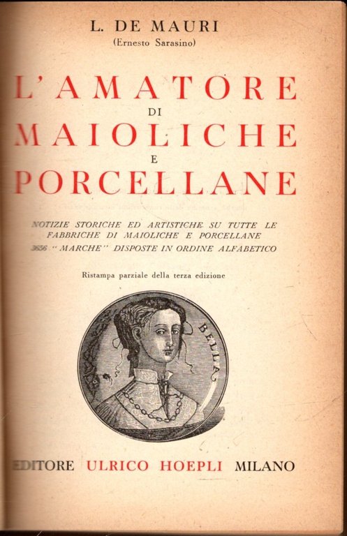 L\'amatore di maioliche e porcellane. Notizie storiche ed artistiche su …