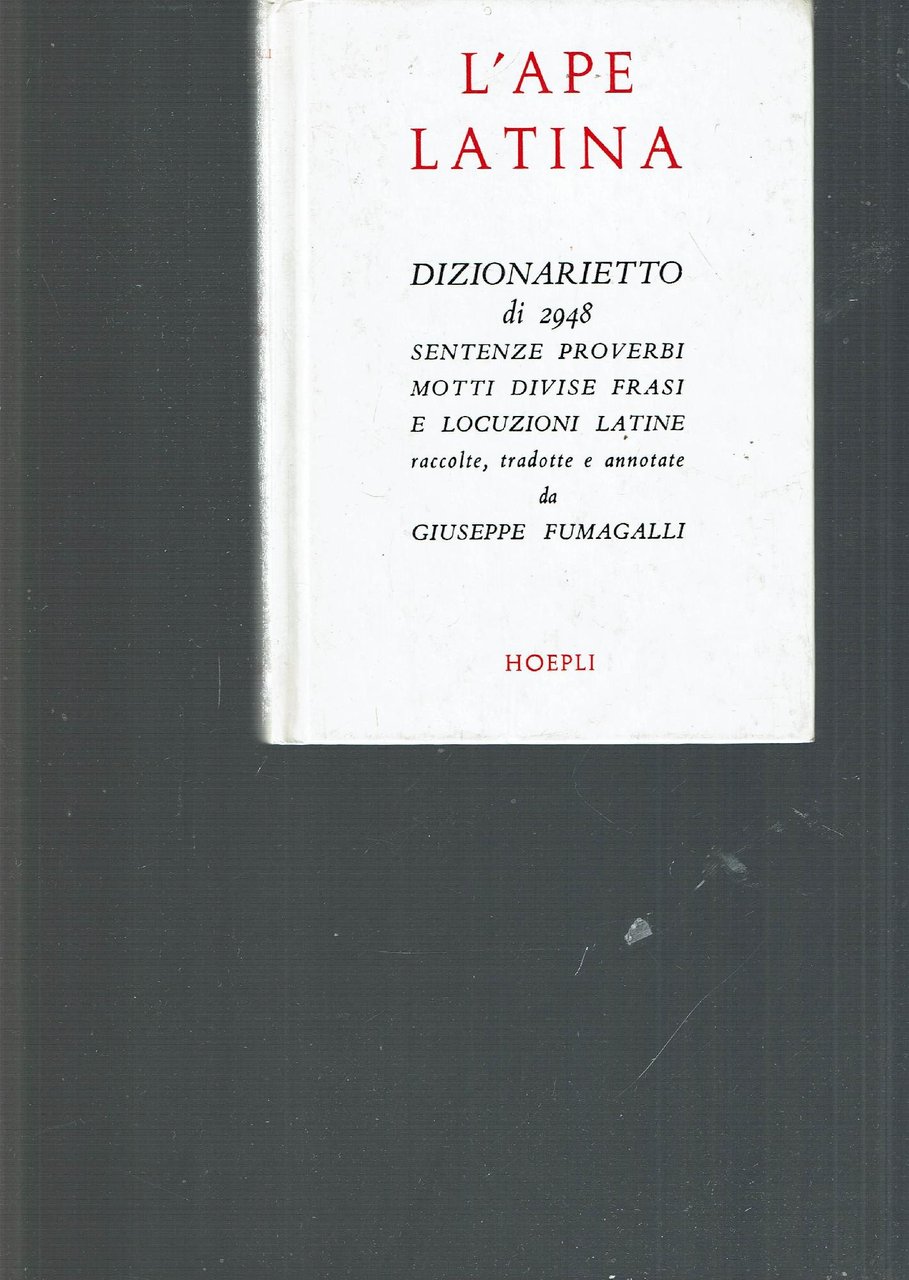L' ape latina : dizionarietto di 2948 sentenze, proverbi, motti, …