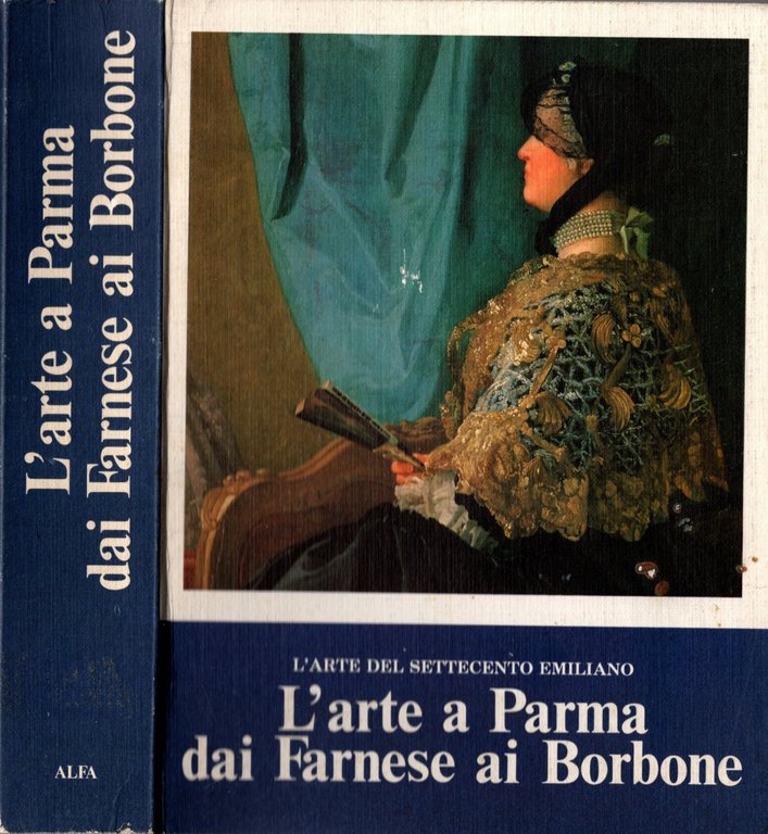 L'arte a Parma dai Farnese ai Borbone**