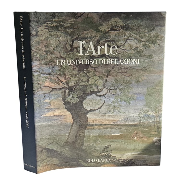 L'arte. Un universo di relazioni. Le mostre di Bologna 1950-2001