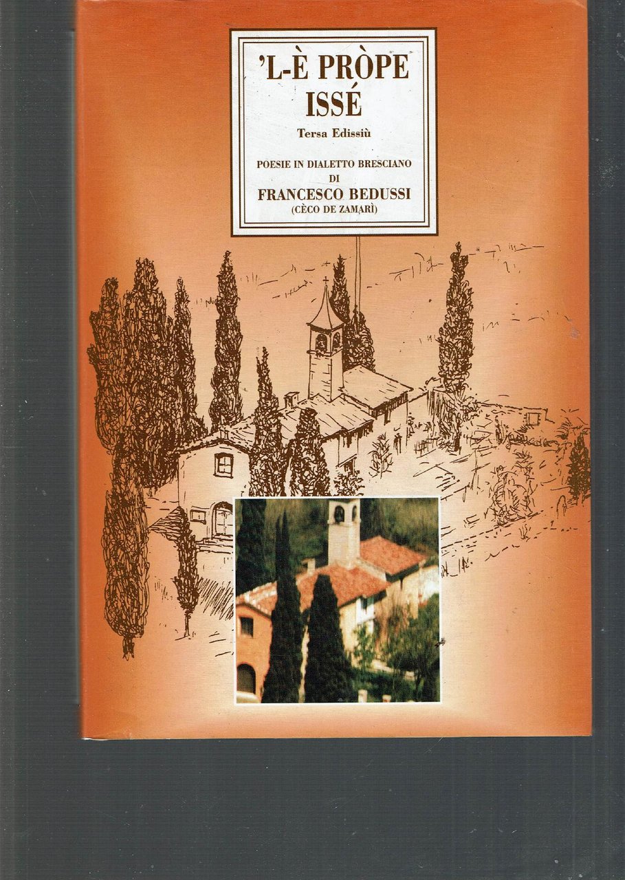 'L-E PROPE ISSE POESIE IN DIALETTO BRESCIANO DI F. BEDUSSI …