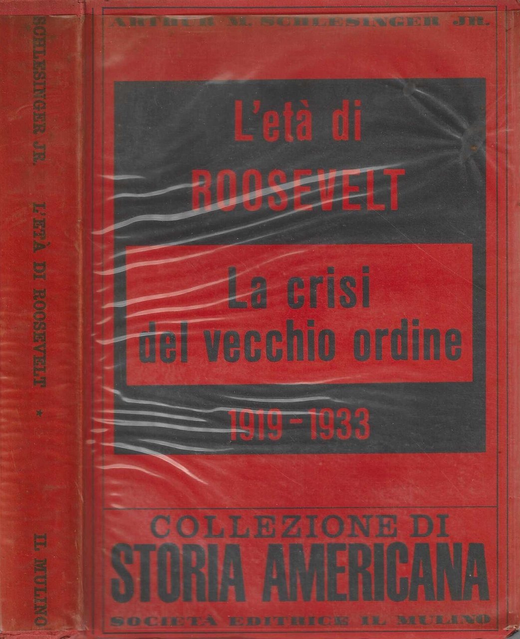 L'età di Roosevelt. La crisi del vecchio ordine 1919-1933 - …