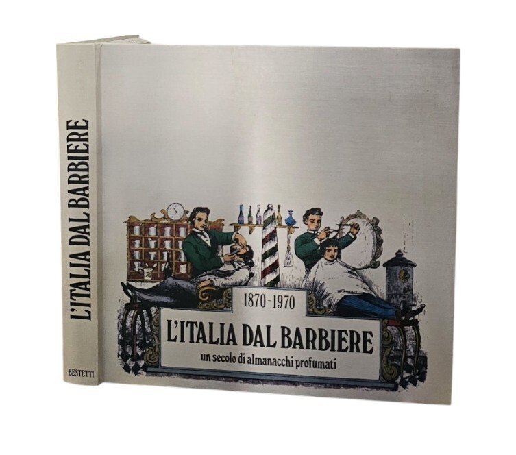 L'Italia dal barbiere. 1870 - 1970. Un secolo di almanacchi …