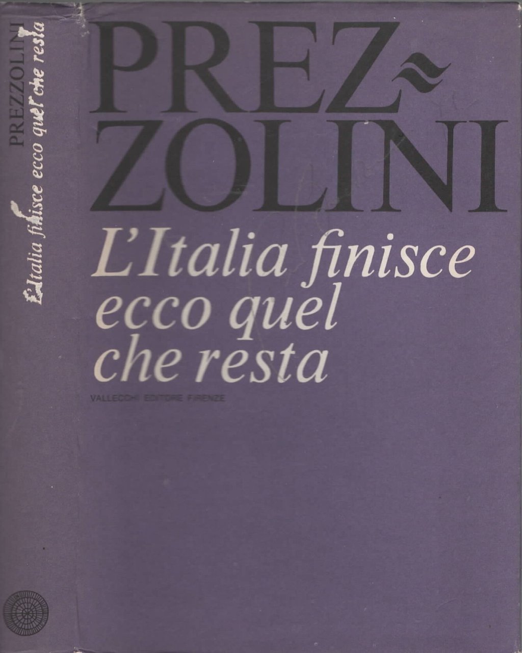 L'Italia Finisce Ecco Quel Che Resta di Giuseppe Prezzolini
