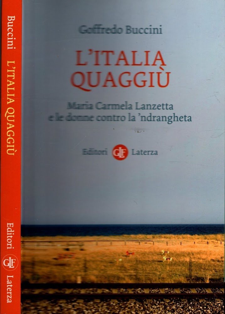 L'Italia quaggiù. Maria Carmela Lanzetta e le donne contro la …