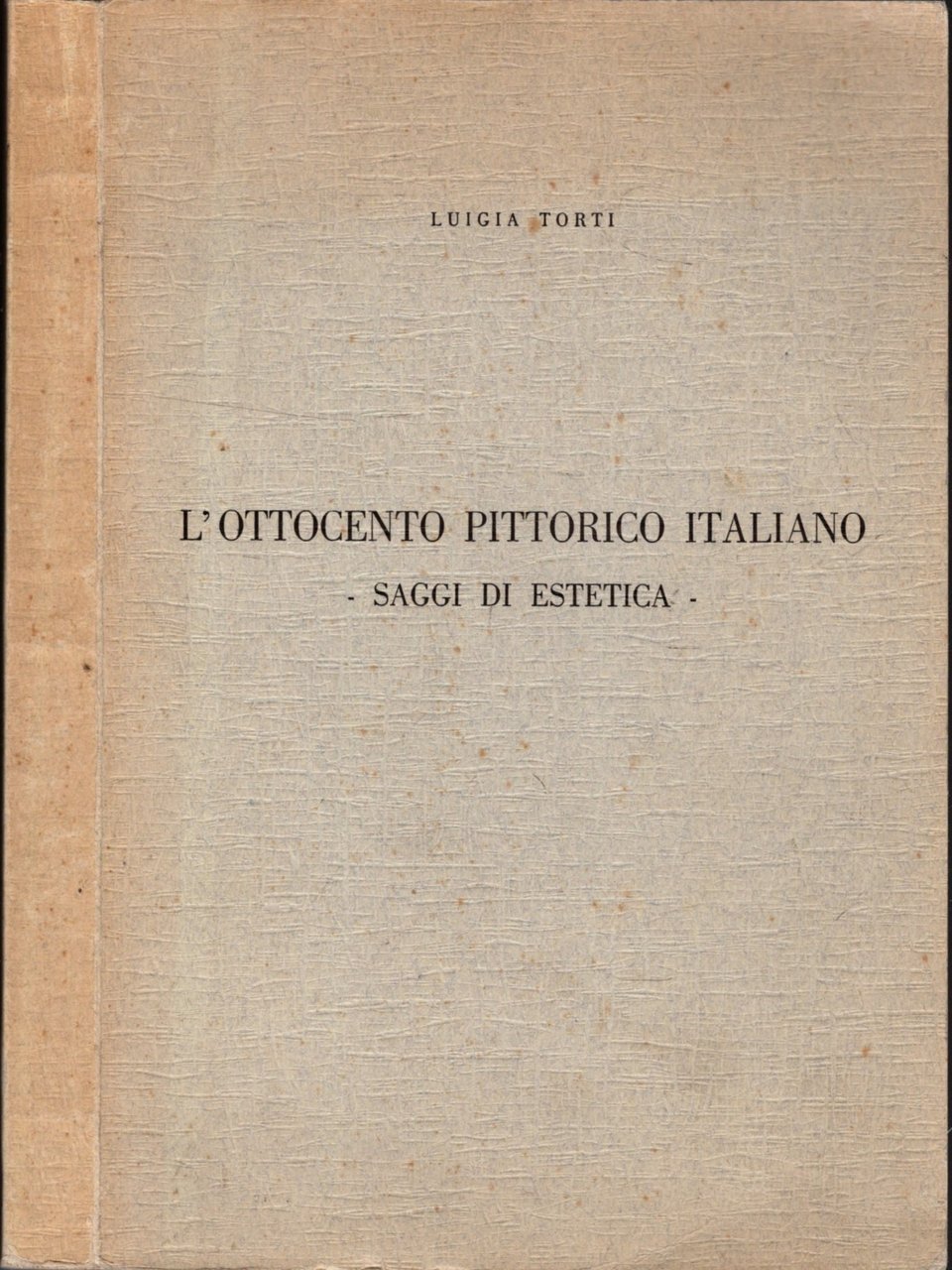 L'OTTOCENTO PITTORICO ITALIANO - SAGGI DI ESTETICA