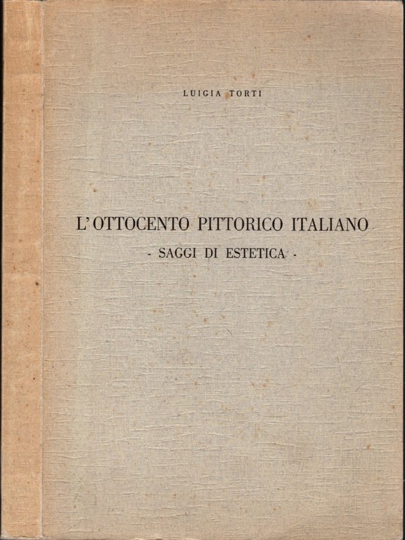 L'OTTOCENTO  PITTORICO ITALIANO - SAGGI DI ESTETICA