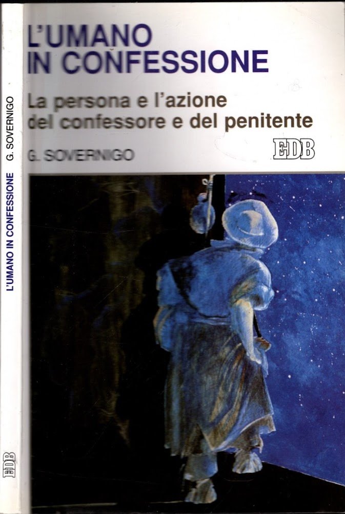 L'umano in confessione. La persona e l'azione del confessore e …