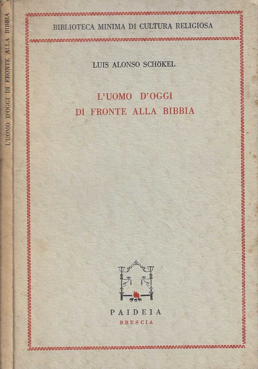L'uomo d'oggi di fronte alla bibbia di Louis Alonso Schokel